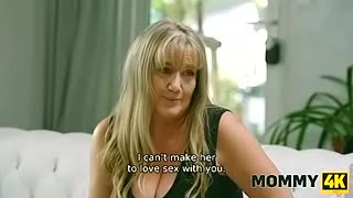 MOMMY4K. Mommy Wants More. Hot sex with Nyna